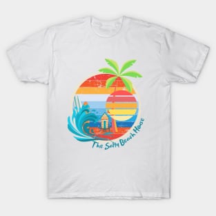 The Salty Beach House T-Shirt